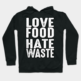 Love Food Hate Waste World Earth Water Arbor Day Hoodie